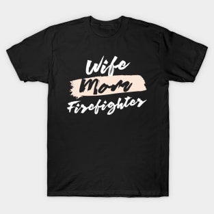 Cute Wife Mom Firefighter Gift Idea T-Shirt